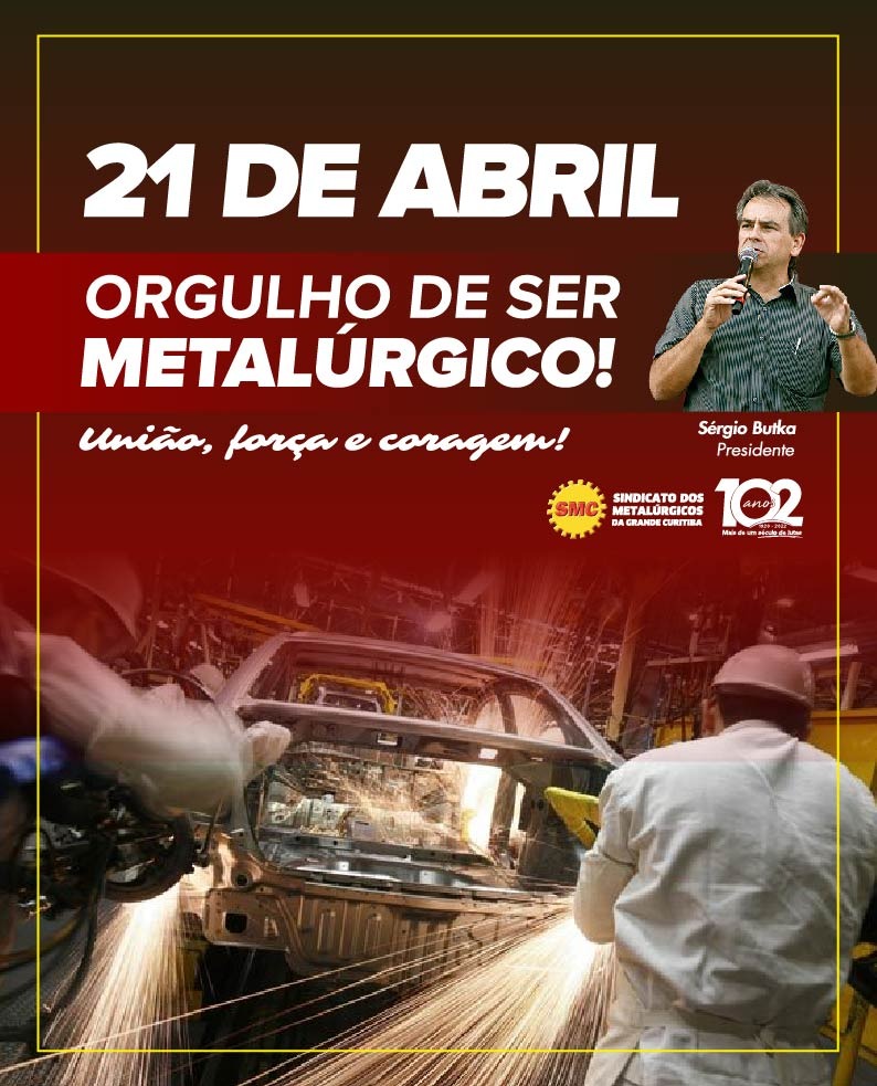 21 de abril: Dia do Metalúrgico! - SMC - Sindicato dos Metalúrgicos da  Grande Curitiba