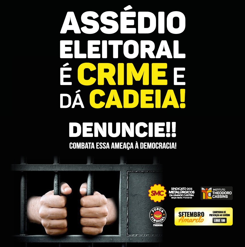 ASSÉDIO ELEITORAL NO TRABALHO É CRIME  E DÁ CADEIA! DENUNCIE  COMBATA ESSA AMEAÇA À DEMOCRACIA