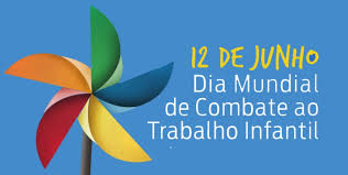 12 de junho - Dia Mundial contra o Trabalho Infantil