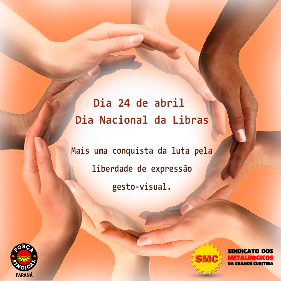 Dia 24 de abril: Dia Nacional da Língua Brasileira de Sinais - SMC - Sindicato dos Metalúrgicos da Grande Curitiba